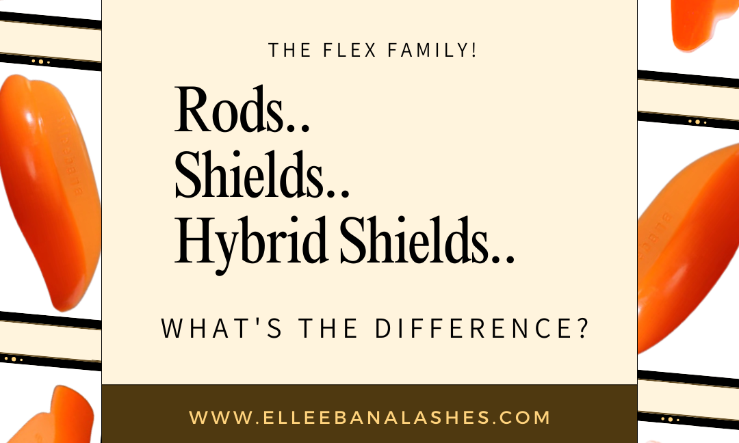 The Flex Family of Curls! Rods.. Shields.. Hybrid Shields..